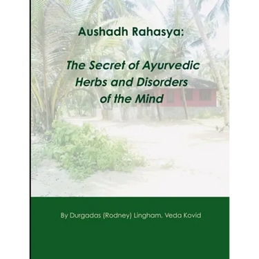 Aushadh Rahasya: The Secret of Ayurvedic Herbs and Disorders of the Mind