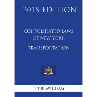 Consolidated Laws of New York - Transportation (2018 Edition)
