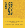 Basic Economic Principles: The Short Guide: Everything You Need to Know About Economics