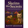 Skeins and Secrets: A Maeve Lynch Knitting Mystery