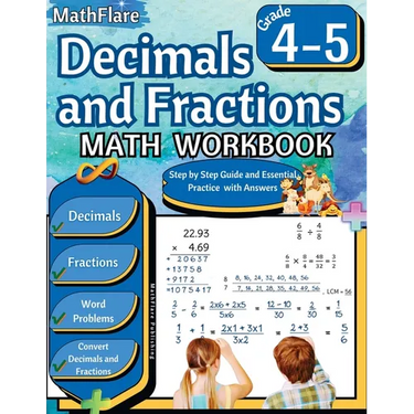 Decimals and Fractions Math Workbook 4th and 5th Grade: Fractions and Decimals Grade 4-5, Operations with Decimals and Fractions, Fractions Word Probl