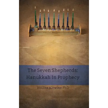 The Seven Shepherds: Hanukkah in Prophecy