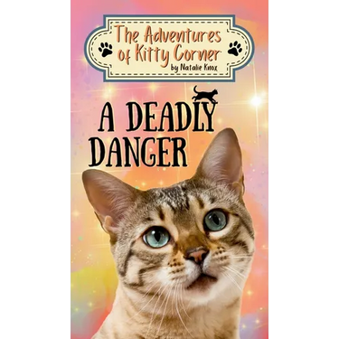 A Deadly Danger: The Adventures of Kitty Corner Book 3