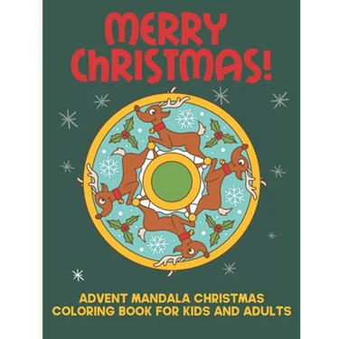 Merry Christmas! Advent Mandala Christmas Coloring Book For Kids And Adults: Relaxing Holiday Activities For The Family