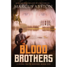Blood Brothers (A Dying Truth Exposed, Book Five)
