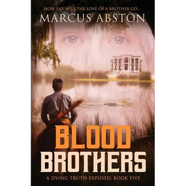 Blood Brothers (A Dying Truth Exposed, Book Five)