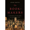 The Book-Makers: A History of the Book in Eighteen Lives