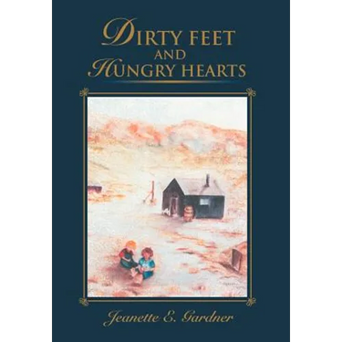 Dirty Feet and Hungry Hearts