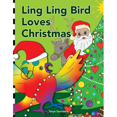 Ling Ling Bird Loves Christmas: celebrating the sights, sounds, smells, tastes and textures of the festive season
