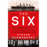 The Six: The Untold Story of the Titanic's Chinese Survivors
