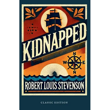 Kidnapped: (Original, Unabridged Classic): With Illustrations