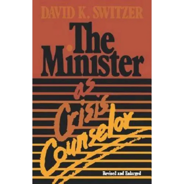 The Minister as Crisis Counselor Revised Edition