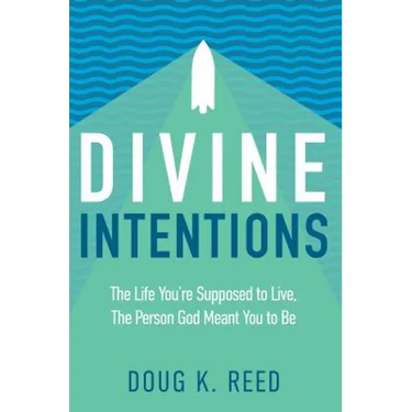 Divine Intentions: The Life You're Supposed to Live, the Person God Meant You to Be