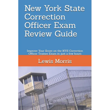 New York State Correction Officer Exam Review Guide: Improve Your Score on the NYS Correction Officer Trainee Exam in just a few hours