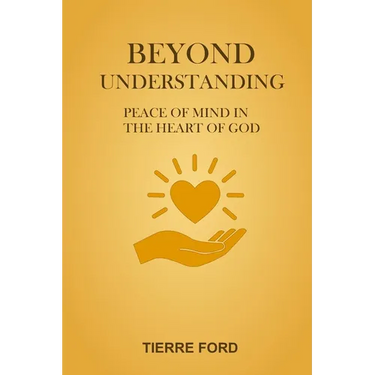 Beyond Understanding: Peace of Mind in the Heart of God