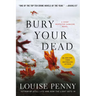 Bury Your Dead: A Chief Inspector Gamache Novel