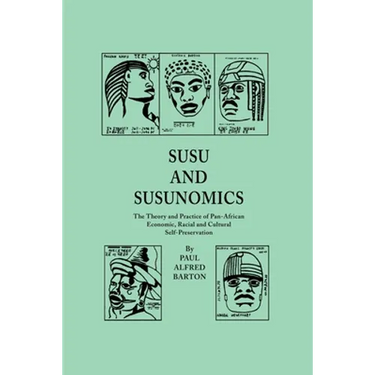 Susu & Susunomics: The Theory and Practice of Pan-African Economic, Racial and Cultural Self-Preservation