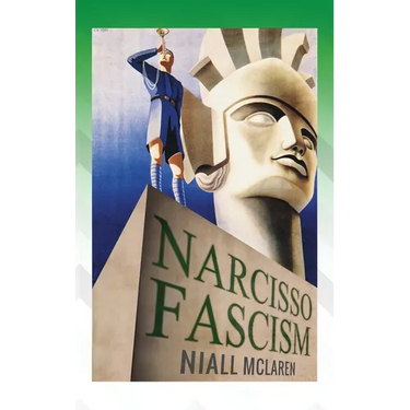 Narcisso-Fascism: The Psychopathology of Right-Wing Extremism