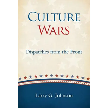 Culture Wars: Dispatches from the Front