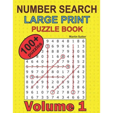 Number Search - Large Print - Puzzle Book - 100 Plus Puzzles - Volume 1