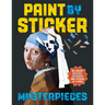 Paint by Sticker (Official): Masterpieces: Re-Create 12 Iconic Artworks One Sticker at a Time!