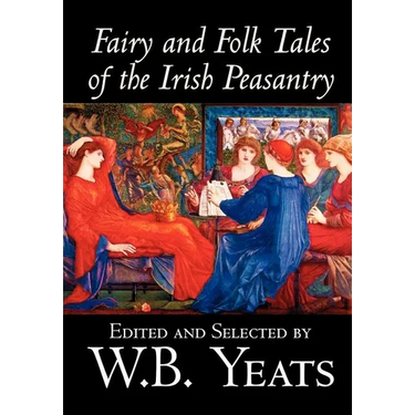 Fairy and Folk Tales of the Irish Peasantry by W.B.Yeats, Social Science, Folklore & Mythology