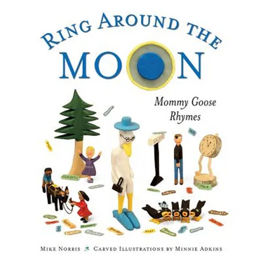 Ring Around the Moon: Mommy Goose Rhymes