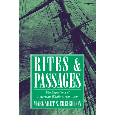 Rites and Passages: The Experience of American Whaling, 1830 1870