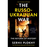 The Russo-Ukrainian War: The Return of History