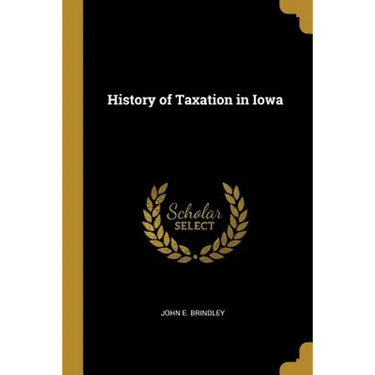 History of Taxation in Iowa