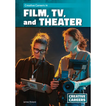 Creative Careers in Film, Tv, and Theater