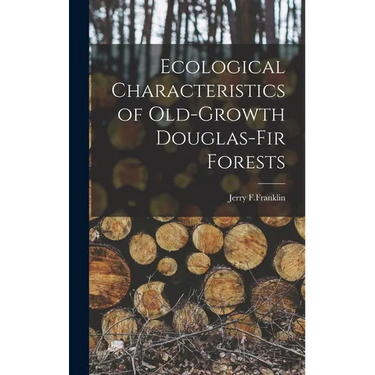 Ecological Characteristics of Old-Growth Douglas-Fir Forests