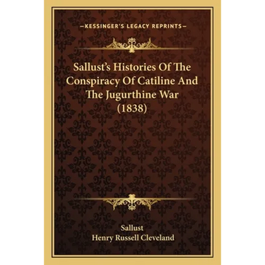 Sallust's Histories Of The Conspiracy Of Catiline And The Jugurthine War (1838)