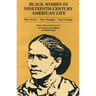 Black Women in Nineteenth-Century American Life: Their Words, Their Thoughts, Their Feelings