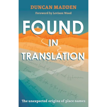 Found in Translation: The Unexpected Origins of Place Names