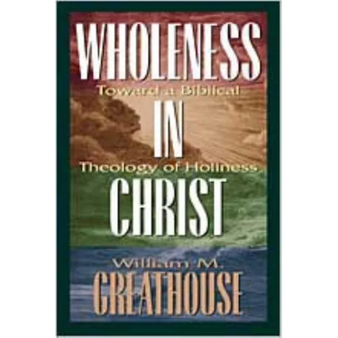 Wholeness in Christ: Toward a Biblical Theology of Holiness