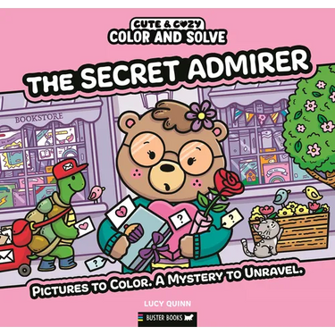 Color and Solve: The Secret Admirer: Pictures to Color. a Mystery to Unravel.
