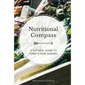 Nutritional Compass: A Natural Guide to Today's Food Choices