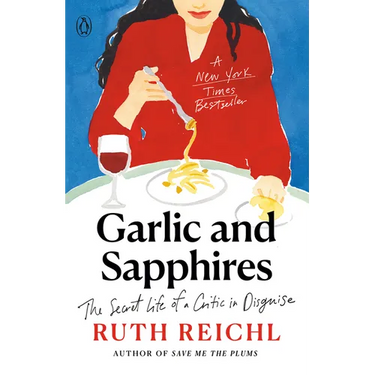 Garlic and Sapphires: The Secret Life of a Critic in Disguise