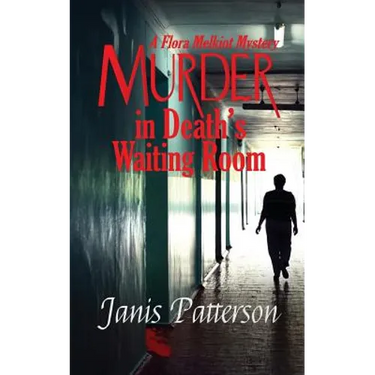 Murder in Death's Waiting Room: A Flora Melkiot Mystery