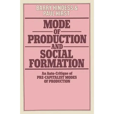Mode of Production and Social Formation: An Auto-Critique of Pre-Capitalist Modes of Production