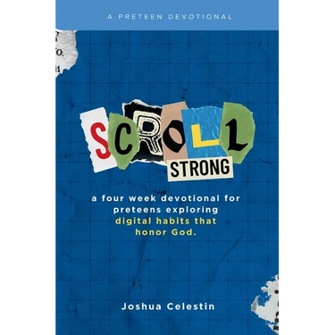 Scroll Strong: A Four-Week Devotional for Preteens: Exploring Digital Habits That Honor God