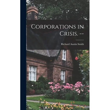 Corporations in Crisis. --