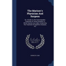 The Mariner's Physician And Surgeon: Or, A Guide To The Homoeopathic Treatment Of Those Diseases To Which Seamen Are Liable, Comprising The Treatment