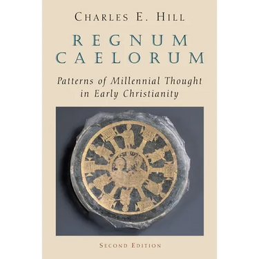Regnum Caelorum: Patterns of Millennial Thought in Early Christianity
