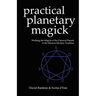 Practical Planetary Magick: Working the Magick of the Classical Planets in the Western Esoteric Tradition