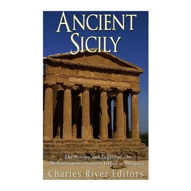 Ancient Sicily: The History and Legacy of the Mediterranean's Largest Island in Antiquity