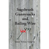 Sagebrush Gunnysacks and Bailing Wire