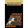 Foundations of Eurasianism: Volume I