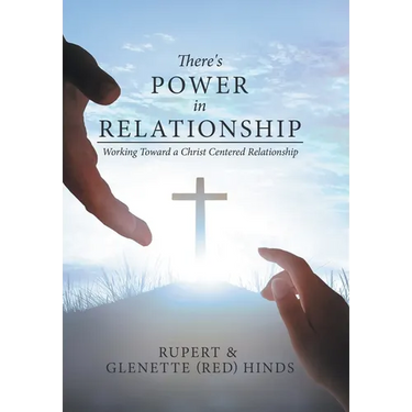 There's Power In Relationship: Working Toward a Christ Centered Relationship